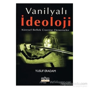 Vanilyalı İdeoloji-Yusuf Eradam