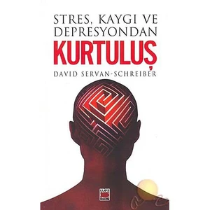 Elips Kitap Stres Kaygı Ve Depresyondan Kurtuluş-David Servan - Schreiber