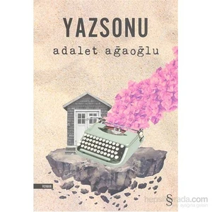 Yazsonu - Adalet Ağaoğlu