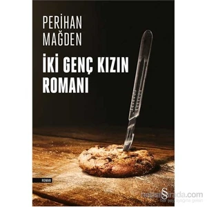 İki Genç Kızın Romanı - Perihan Mağden