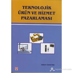 Teknolojik Ürün Ve Hizmet Pazarlaması-Erkan Özdemir