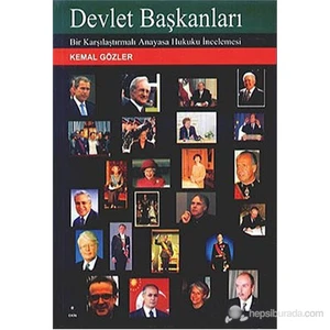 Devlet Başkanları (Bir Karşılaştırmalı Anayasa Hukuku İncelemesi)-Kemal Gözler
