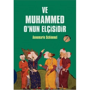 Ve Muhammed O’Nun Elçisidir-Annemarie Schimmel