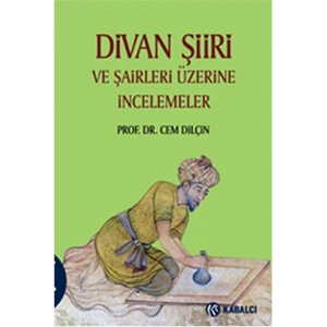 Divan Şiiri Ve Şairleri Üzerine İncelemeler-Cem Dilçin