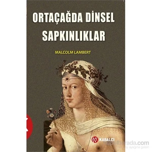 Ortaçağda Dinsel Sapkınlıklar - Malcolm Lambert