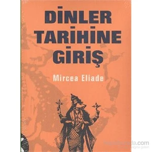 Dinler Tarihine Giriş - Mircea Eliade