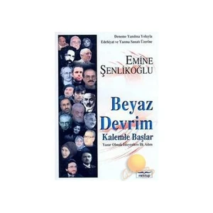 Beyaz Devrim Kalemle Başlar-Emine Şenlikoğlu