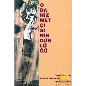 Oda Hizmetçisinin Günlüğü ( Le Journal Dune Femme De Chambre )-Octave Mirbeau