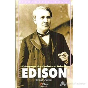Dünyayı Aydınlatan Adam Edison-Ernst Angel