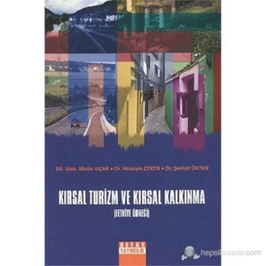 KIRSAL TURİZM VE KIRSAL KALKINMA Fethiye Örneği- Bil. Uzm. Metin Uçar, Doç. Dr. Hüseyin Çeken, Doç. Dr. Şevket Ökten