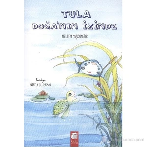 Tula Doğanın İzinde-Meltem Coşkungür