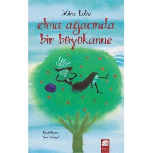 Elma Ağacında Bir Büyükanne-Mira Lobe