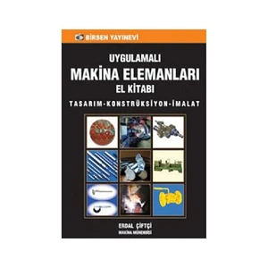 Uygulamalı Makina Elemanları El Kitabı - Erdal Çiftçi