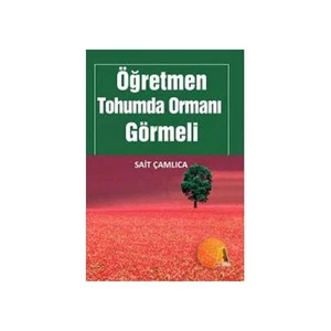Öğretmen Tohumda Ormanı Görmeli-Sait Çamlıca