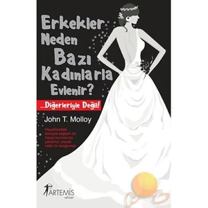 Erkekler Neden Bazı Kadınlarla Evlenir?