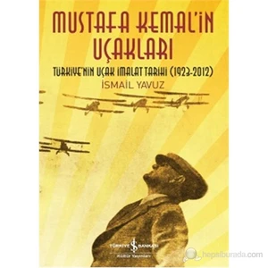 Mustafa Kemalin Uçakları - İsmail Yavuz
