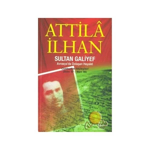 Sultan Galiyef : Avrasya'Da Dolaşan Hayalet - Attila İlhan