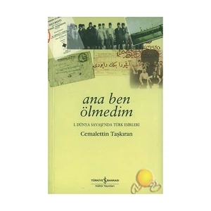 Ana Ben Ölmedim / 1. Dünya Savaşı'nda Türk Esirleri