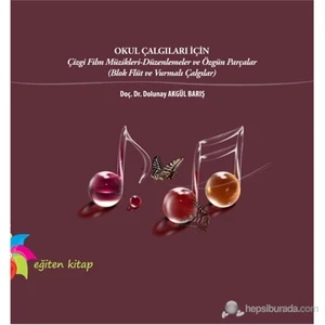 Okul Çalgıları Blok Flüt Ve Vurmalı Çalgılar - (Çizgi Film Müzikleri-Düzenlemeler Ve Özgün Parçalar)-Dolunay Akgül Barış