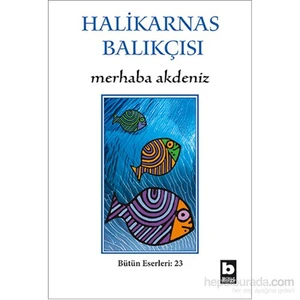 Merhaba Akdeniz - Bütün Eserleri 23-Cevat Şakir Kabaağaçlı (Halikarnas Balıkçısı)