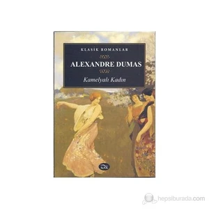 Kamelyalı Kadın-Alexandre Dumas