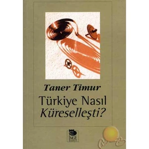 Türkiye Nasıl Küreselleşti?