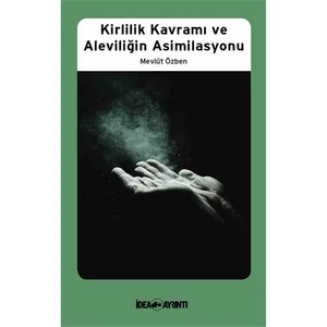 Kirlilik Kavramı ve Aleviliğin Asimilasyonu - Mevlüt Özben