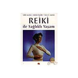 Reiki İle Sağlıklı Yaşam-Edith Günther
