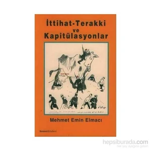 İttihat Terakki Ve Kapitülasyonlar-Mehmet Emin Elmacı