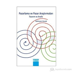 Pazarlama Ve Pazar Araştırmaları-Bahtışen Kavak
