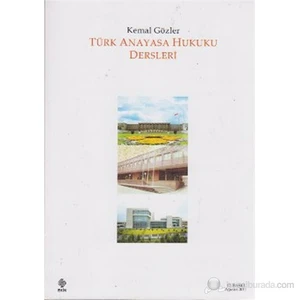 Türk Anayasa Hukuku Dersleri - Kemal Gözler