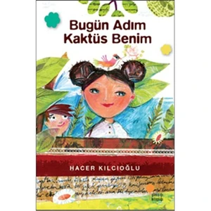 Bugün Adim Kaktüs Benim - Hacer Kılcıoğlu