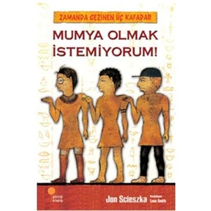 Mumya Olmak İstemiyorum - Jon Scieszka
