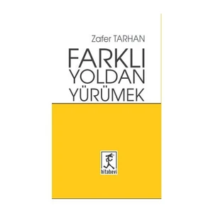 Farklı Yoldan Yürümek-Zafer Tarhan