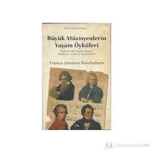 Büyük Müzisyenlerin Yaşam Öyküleri