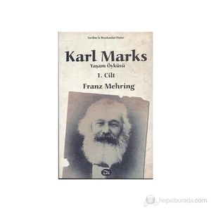 Karl Marks Yaşam Öyküsü I. Cilt-Franz Mehring