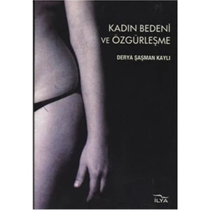 Kadın Bedeni Ve Özgürleşme-Derya Şaşman Kaylı