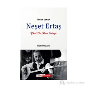 Neşet Ertaş Medya Antolojisi - İsmet Zeren