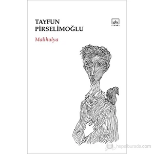 Malihulya - Tayfun Pirselimoğlu