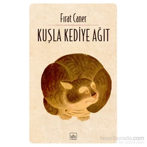 Kuşla Kediye Ağıt - Fırat Caner