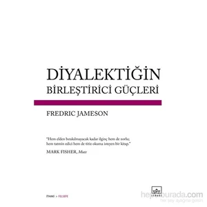 Diyalektiğin Birleştirici Güçleri-Fredric Jameson
