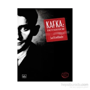 Kafka: Utanç Ve Suçluluğun Şairi - Saul Friedlander