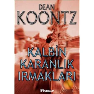 Kalbin Karanlık Irmakları - Dean R. Koontz