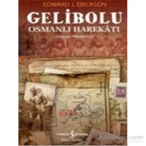 Gelibolu Osmanlı Harekatı-Edward J. Erickson