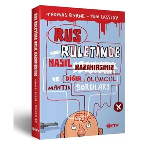 Rus Ruletinde Nasıl Kazanırsınız ve Diğer Ölümcül Mantık Soruları