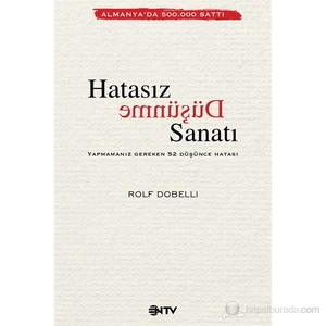 Hatasız Düşünme Sanatı - Rolf Dobelli