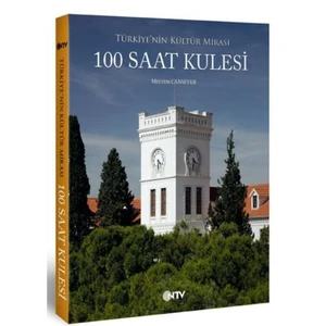 Türkiye’nin Kültür Mirası 100  Saat Kulesi