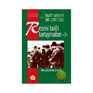 Resmi Tarih Tartışmaları 3 - İttihatçılıktan Kemalizm'E