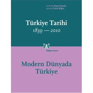 Türkiye Tarihi 1839-2010: Modern Dünyada Türkiye (Cilt 4)