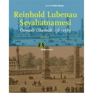 Reinhold Lubenau Seyahatnamesi - (Osmanlı Ülkesinde,  1587-1589) 1 Cilt-Reinhold Lubenau